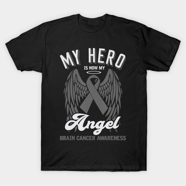 My Hero is Now My Angel Brain Cancer Awareness Grey Ribbon T-Shirt by Antoniusvermeu